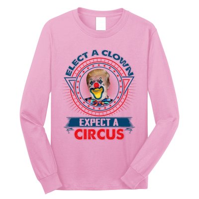 Elect A Clown Expect A Circus Funny Antitrump Long Sleeve Shirt