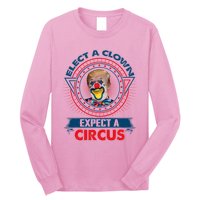 Elect A Clown Expect A Circus Funny Antitrump Long Sleeve Shirt