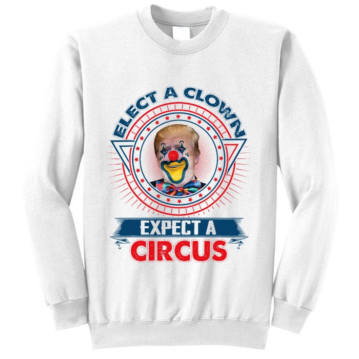 Elect A Clown Expect A Circus Funny Antitrump Sweatshirt
