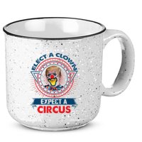 Elect A Clown Expect A Circus Funny Antitrump 15oz Campfire Ceramic Mug