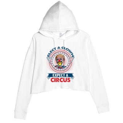 Elect A Clown Expect A Circus Funny Antitrump Crop Fleece Hoodie