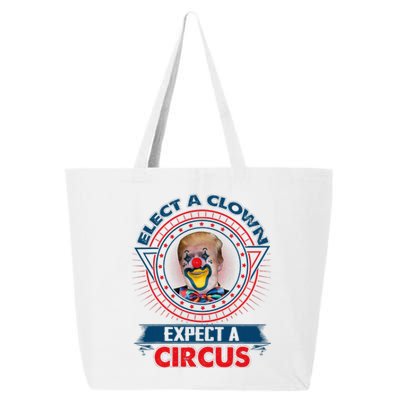 Elect A Clown Expect A Circus Funny Antitrump 25L Jumbo Tote