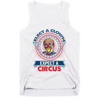 Elect A Clown Expect A Circus Funny Antitrump Tank Top