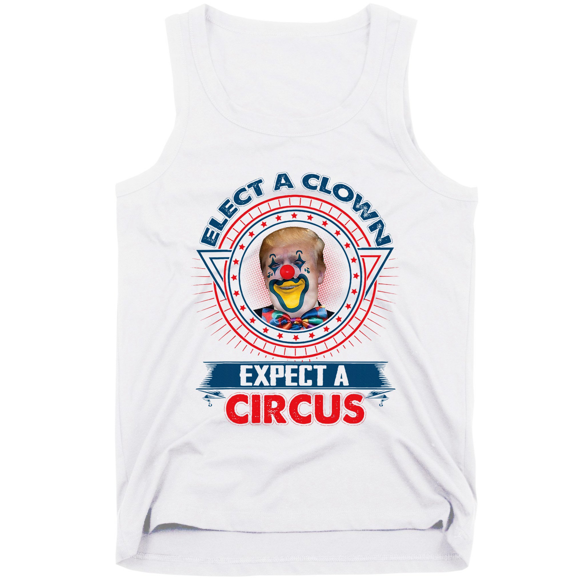 Elect A Clown Expect A Circus Funny Antitrump Tank Top