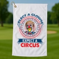 Elect A Clown Expect A Circus Funny Antitrump Golf Towel