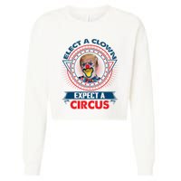 Elect A Clown Expect A Circus Funny Antitrump Cropped Pullover Crew