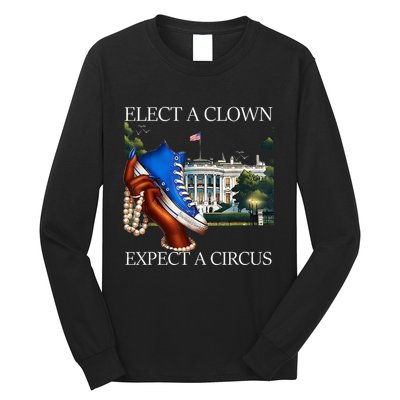 Elect A Clown Expect A Circus Funny Election Kamala Harris Long Sleeve Shirt