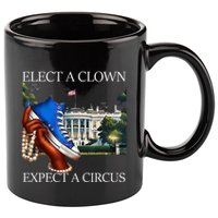 Elect A Clown Expect A Circus Funny Election Kamala Harris 11oz C Handle Ceramic Mug