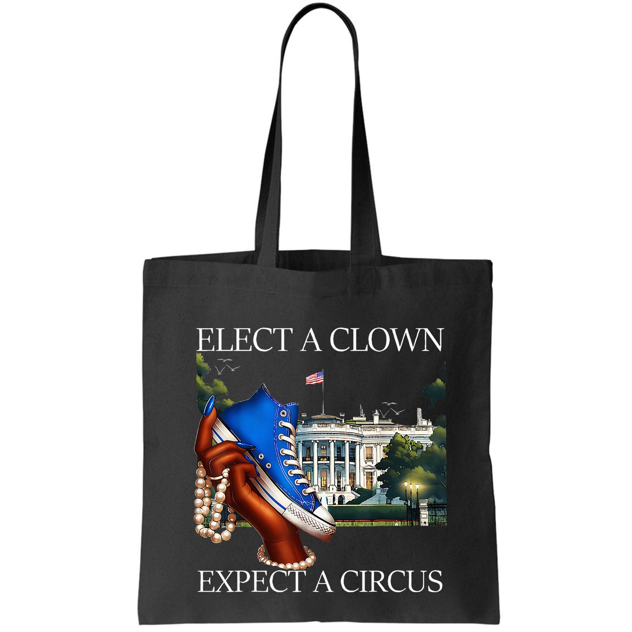 Elect A Clown Expect A Circus Funny Election Kamala Harris Bag
