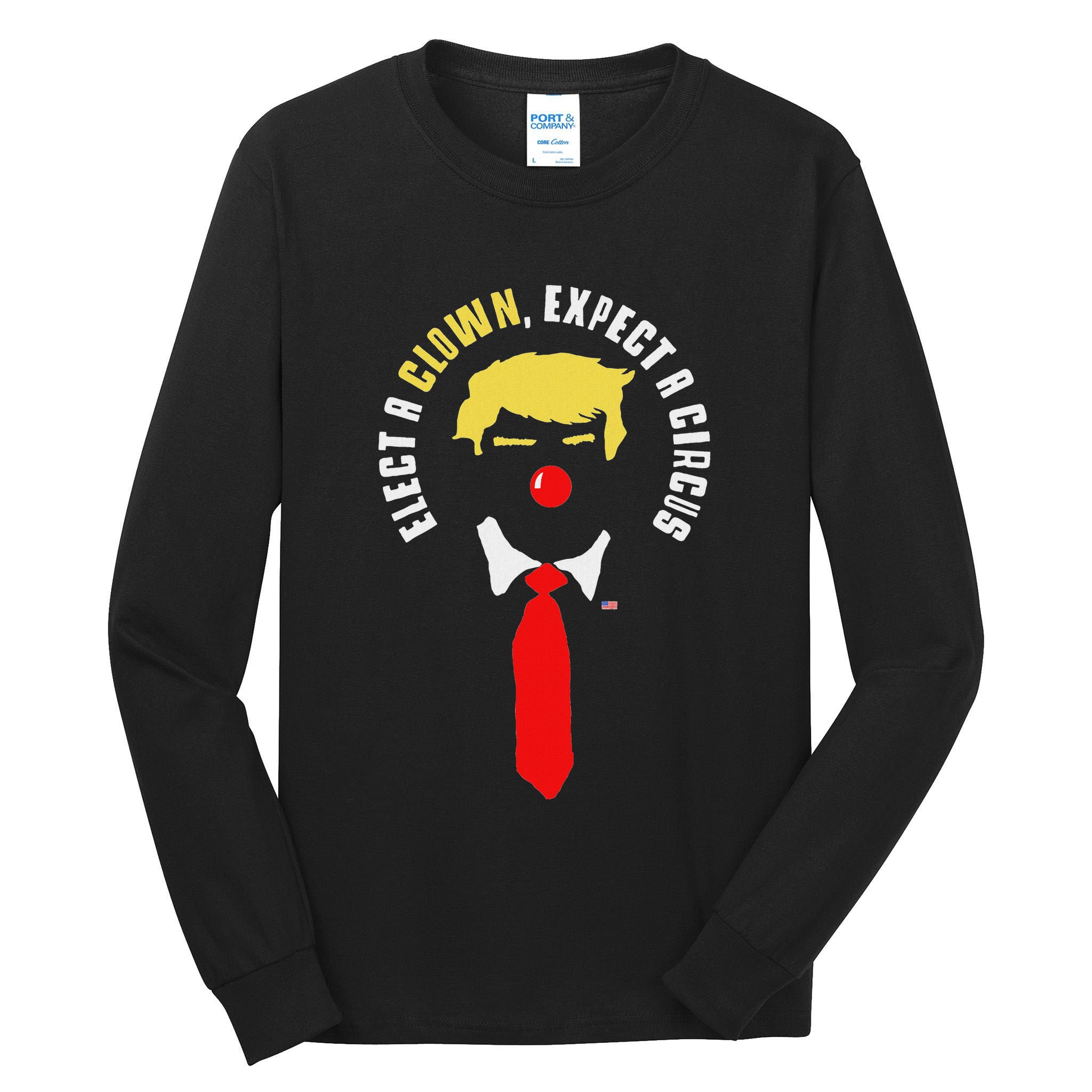 Elect A Clown Expect A Circus Funny Anti Trump Graphic Tall Long Sleeve T-Shirt