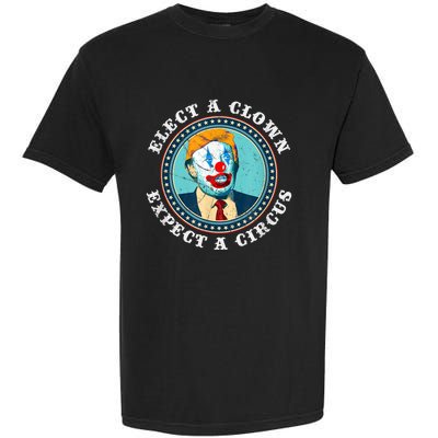 Elect A Clown Expect A Circus T Shirt AntiTrump Garment-Dyed Heavyweight T-Shirt