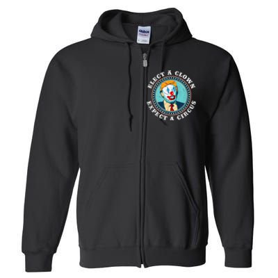 Elect A Clown Expect A Circus T Shirt AntiTrump Full Zip Hoodie