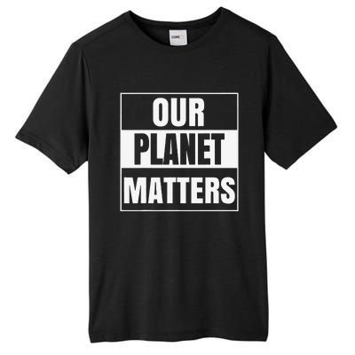 Environmental Awareness Climate Change Planet Save Earth Day Tall Fusion ChromaSoft Performance T-Shirt