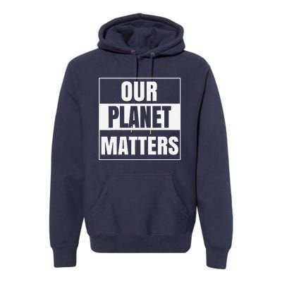 Environmental Awareness Climate Change Planet Save Earth Day Premium Hoodie