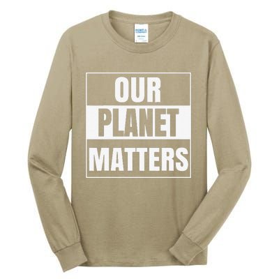 Environmental Awareness Climate Change Planet Save Earth Day Tall Long Sleeve T-Shirt