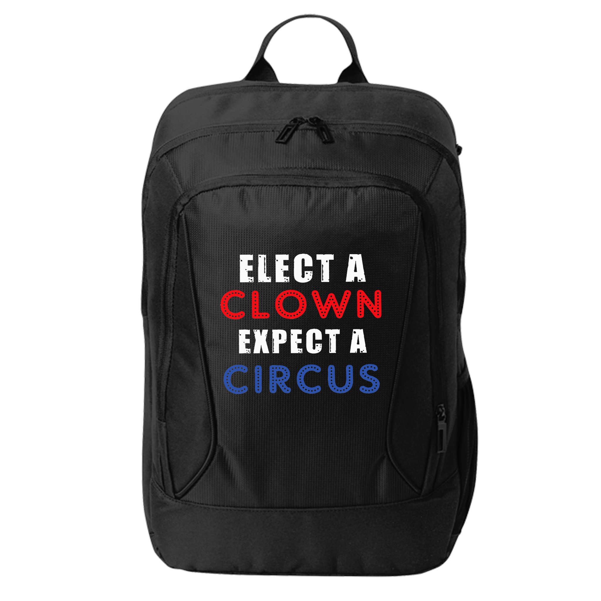 Elect A Clown Expect A Circus Design Anti Trump City Backpack