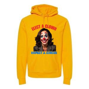 Elect A Clown Expect A Circus Premium Hoodie