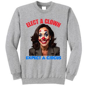 Elect A Clown Expect A Circus Sweatshirt