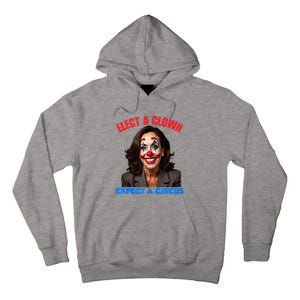 Elect A Clown Expect A Circus Tall Hoodie