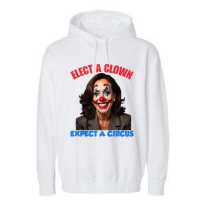 Elect A Clown Expect A Circus Garment-Dyed Fleece Hoodie