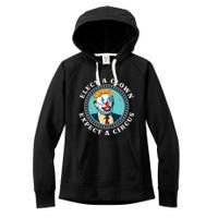 Elect A Clown Expect A Circus T Anti Trump Women's Fleece Hoodie