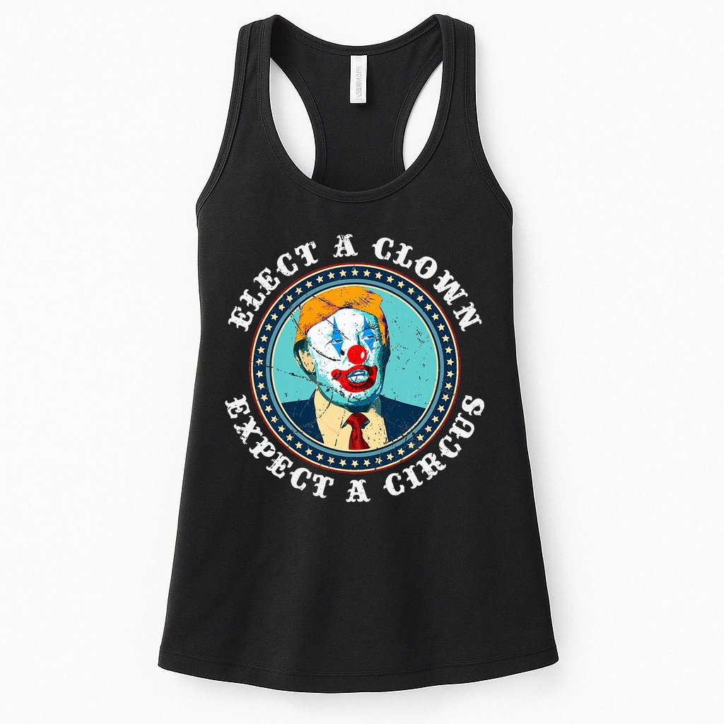 Elect A Clown Expect A Circus T Anti Trump Womens Tank Top