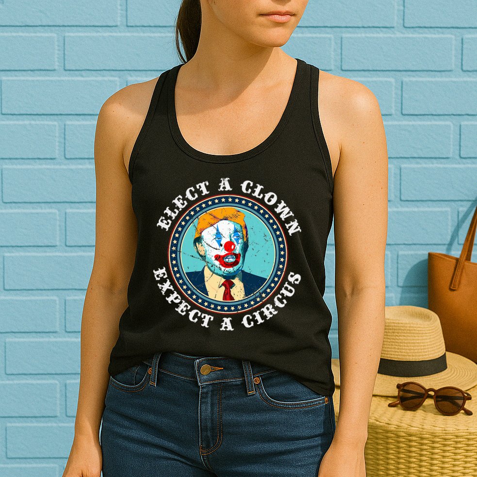 Elect A Clown Expect A Circus T Anti Trump Womens Tank Top