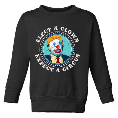 Elect A Clown Expect A Circus T Anti Trump Toddler Sweatshirt