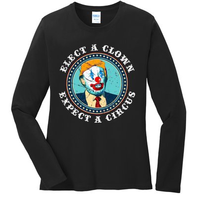 Elect A Clown Expect A Circus T Anti Trump Ladies Long Sleeve Shirt