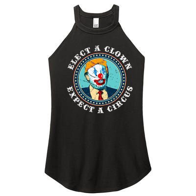 Elect A Clown Expect A Circus T Anti Trump Women's Perfect Tri Rocker Tank