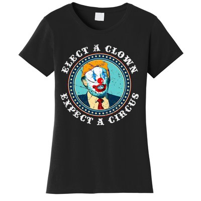 Elect A Clown Expect A Circus T Anti Trump Women's T-Shirt