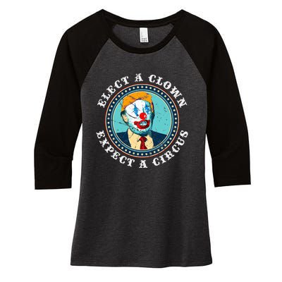 Elect A Clown Expect A Circus T Anti Trump Women's Tri-Blend 3/4-Sleeve Raglan Shirt