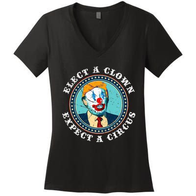 Elect A Clown Expect A Circus T Anti Trump Women's V-Neck T-Shirt