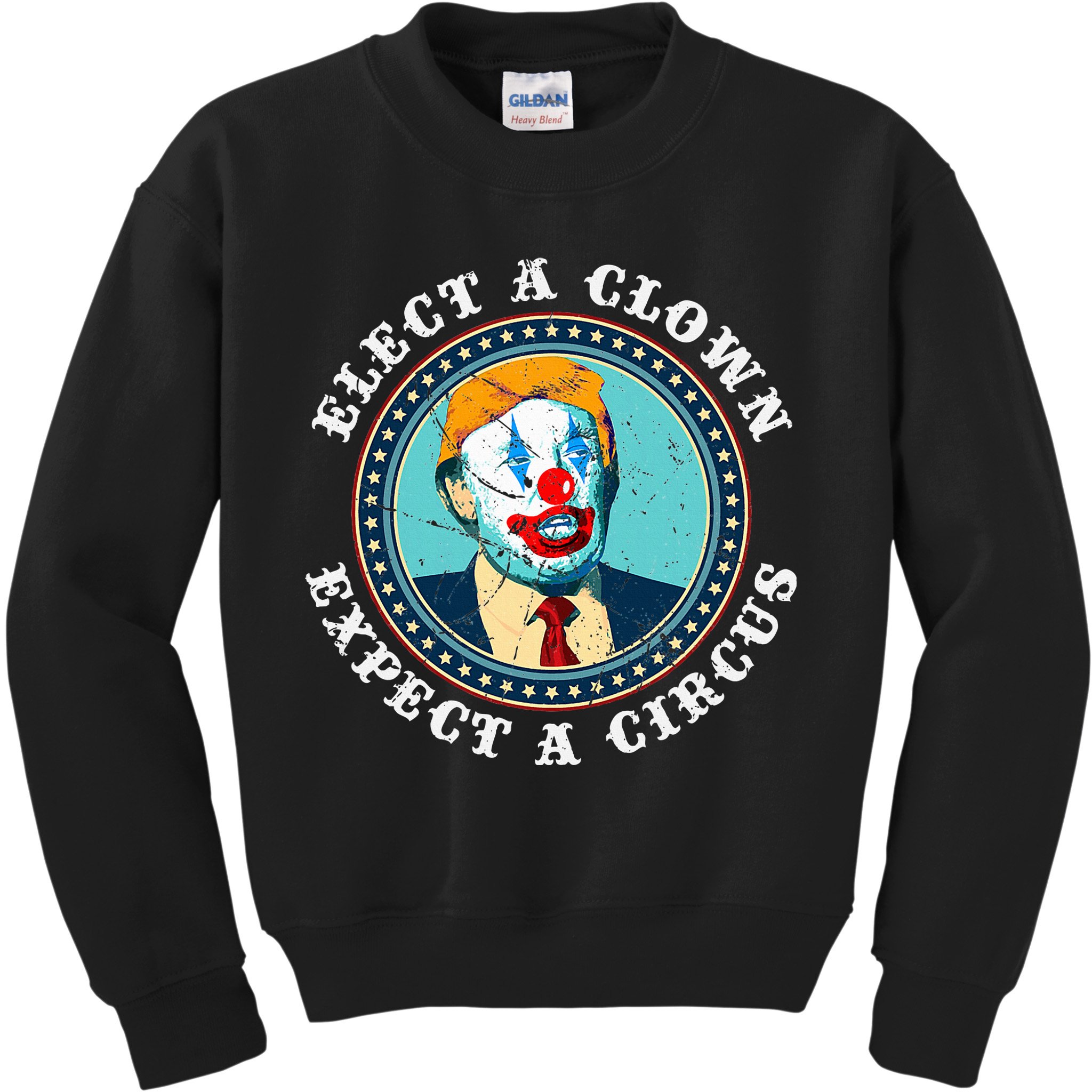 Elect A Clown Expect A Circus T Anti Trump Kids Sweatshirt
