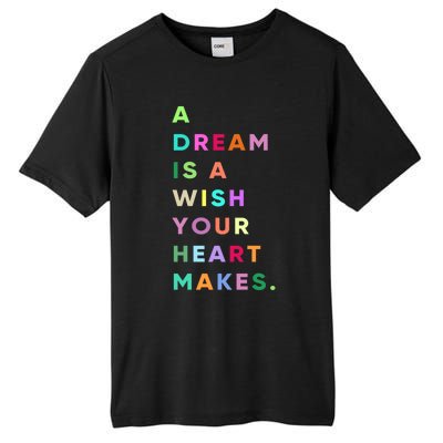 Enjoy A Dream Is A Wish Your Heart Makes Cool Quotes Graphic Gift Tall Fusion ChromaSoft Performance T-Shirt