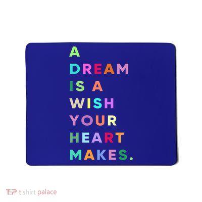 Enjoy A Dream Is A Wish Your Heart Makes Cool Quotes Graphic Gift Mousepad