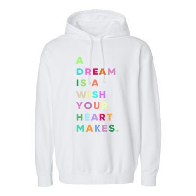 Enjoy A Dream Is A Wish Your Heart Makes Cool Quotes Graphic Gift Garment-Dyed Fleece Hoodie