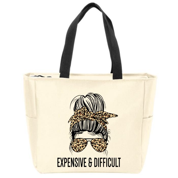 Expensive And Difficult Funny Bougie Bougee Messy Bun Cool Gift Zip Tote Bag