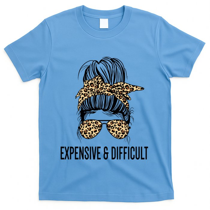 Expensive And Difficult Funny Bougie Bougee Messy Bun Cool Gift T-Shirt