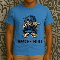 Expensive And Difficult Funny Bougie Bougee Messy Bun Cool Gift T-Shirt
