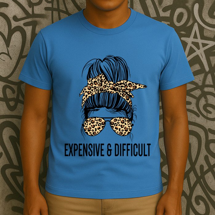 Expensive And Difficult Funny Bougie Bougee Messy Bun Cool Gift T-Shirt
