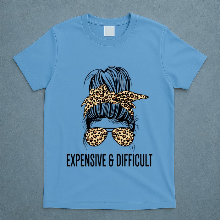 Expensive And Difficult Funny Bougie Bougee Messy Bun Cool Gift T-Shirt