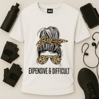 Expensive And Difficult Funny Bougie Bougee Messy Bun Cool Gift Performance Shirt