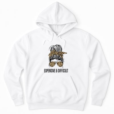 Expensive And Difficult Funny Bougie Bougee Messy Bun Cool Gift Hoodie