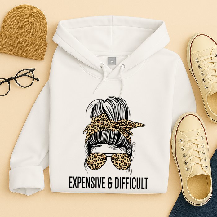 Expensive And Difficult Funny Bougie Bougee Messy Bun Cool Gift Hoodie