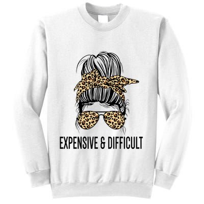 Expensive And Difficult Funny Bougie Bougee Messy Bun Cool Gift Sweatshirt