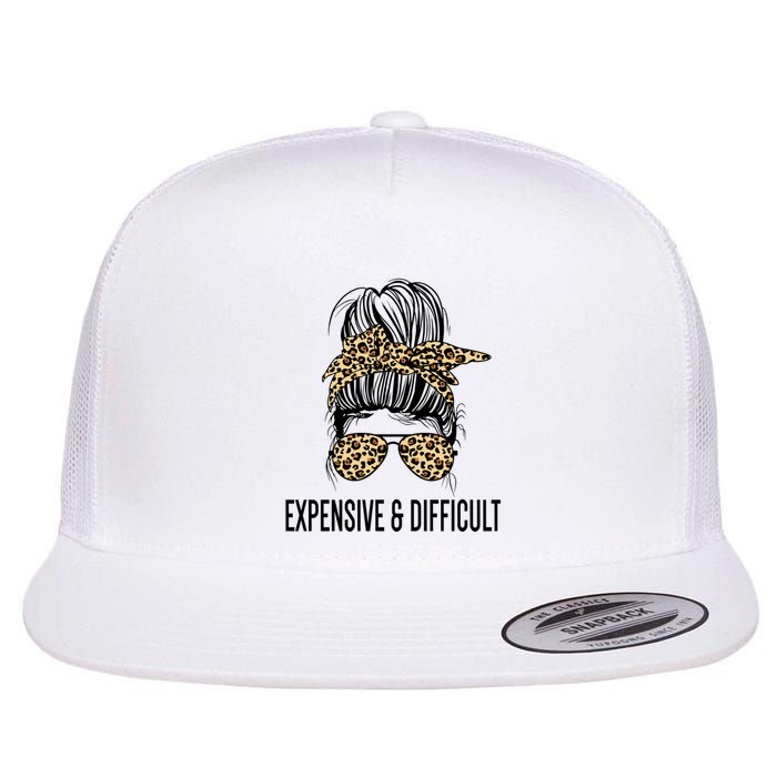 Expensive And Difficult Funny Bougie Bougee Messy Bun Cool Gift Flat Bill Trucker Hat