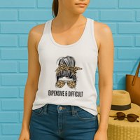 Expensive And Difficult Funny Bougie Bougee Messy Bun Cool Gift Womens Tank Top