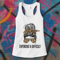 Expensive And Difficult Funny Bougie Bougee Messy Bun Cool Gift Womens Tank Top