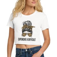 Expensive And Difficult Funny Bougie Bougee Messy Bun Cool Gift Crop Top